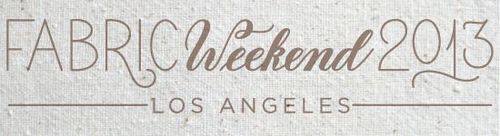 Fabric Weekend 2013 & Girls Night Out {Los Angeles}